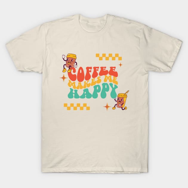 Coffee makes me happy T-Shirt by gronly